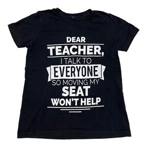 Dear Teacher Moving My Seat Won’t Help… T shirt Size Small (7) ❤️host pick❤️